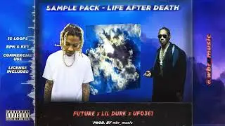 FUTURE x LIL DURK SAMPLE PACK - LIFE AFTER DEATH