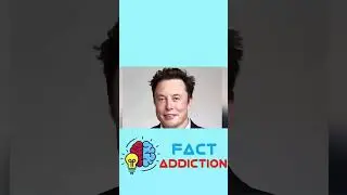 ELON MUSK FACT YOU DIDN'T KNOW