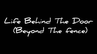 Group 54 - Life Behind The Door (Beyond The Fence) Demo