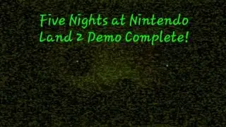 Five Nights at Nintendo Land 2 Demo Complete!