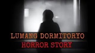 Lumang Dormitoryo /HORROR STORY