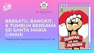 BERSATU, BANGKIT DAN TUMBUH BERSAMA SD SANTA MARIA CIMAHI