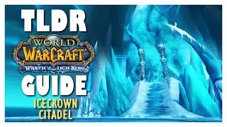 TLDR FULL ICECROWN CITADEL Normal + Heroic Guide - WOTLK Classic