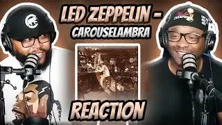 Led Zeppelin - Carouselambra (REACTION) 