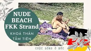 NUDE beach in Munich Bayern Germany Nudist | FLAUCHER FKK strand naturist | Tắm TIÊN | Cuộc sống Đức