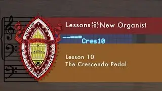 Lesson 10 The Crescendo Pedal