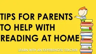 Tips for Parents to Help with Reading at Home | Learn with an Experienced Teacher
