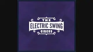 Electric Swing Circus - The Penniless Optimist - electro swing