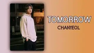 [STATION] CHANYEOL 찬열 'Tomorrow' | ENG