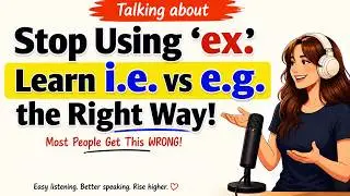 Stop Confusing These English Abbreviations:  I.E. vs E.G.  | English Conversation Practice