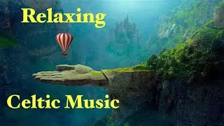 Relaxing Music for Stress Relief, Calm, Celtic | Celtic Music Irish Songs | 3 hours | Celtic Music