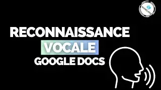 Utiliser la Reconnaissance Vocale avec Google Docs [TUTORIEL]