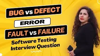 Bug vs Defect vs Error vs Failure vs Fault in Software Testing | Interview Question | With Examples
