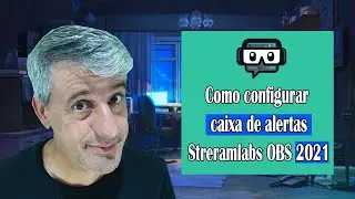 Como configurar varias caixa de alertas no Streamlabs OBS | 2021!