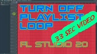 HOW TO TURN OFF LOOP IN PLAYLIST IN FL STUDIO 20