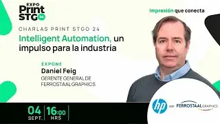 Intelligent Automation, un impulso para la industria / Daniel Feig / Print Stgo 2024