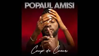 Popaul Amisi - Coup de coeur (Audio Officiel)