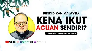 Pendidikan Malaysia Kena Ikut Acuan Kita Sendiri?
