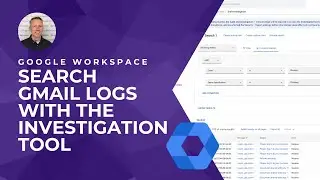 How to search Gmail logs with the Security Investigation Tool