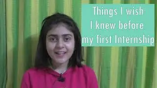 Things I wish I knew before my first Internship.