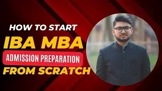 How to start IBA MBA Admission Preparation from scratch