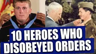 Top 10 troops who became heroes after disobeying orders
