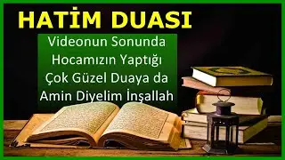 Hatim Duası.Videonun Sonunda Hocamızın Yaptığı Güzel Duaya Amin diyelim,Allah Kabul Etsin İnşallah..