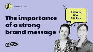 Why Brand Messaging Matters | Podcast with Lisa Lavis & Lisa Barnett