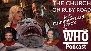 Doctor Who The Church On Ruby Road Commentary- The WHO Podcast