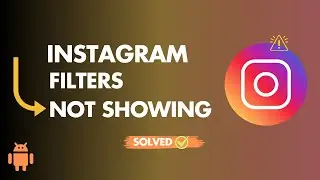 How to Fix Instagram Filters Not Showing on Android | Instagram Filters Missing | IG Filters Problem