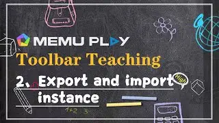 MEmu Toolbar Teaching: How to export and import instance