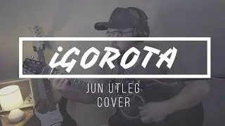 IGOROTA- JUN UTLEG (Live Cover)