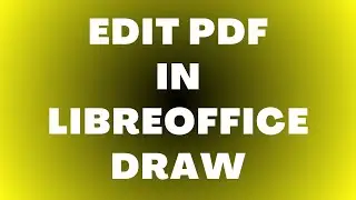 How to Edit PDF in LibreOffice Draw | Easy Method