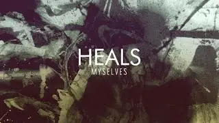 Heals - Myselves (Official Audio)