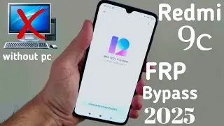 Redmi 9c MiUi 12 FRP Bypass/Unlock Google Account Lock Witout PC New Method 2025