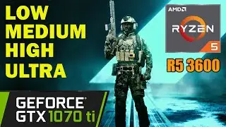 Battlefield 2042 | GTX 1070 Ti | Ryzen 5 3600 | Low / Medium / High / Ultra Settings