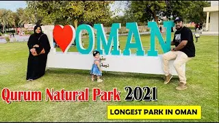 Qurum Natural Park & Amusement Park | Muscat , Oman 🇴🇲