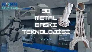 Metal Baskı Alan 3D Yazıcı ! ( Norm Additive )