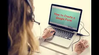 How to create a Google Form | How to create a Google Sheet