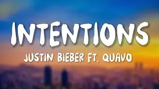 Justin Bieber - Intentions (Lyrics) ft. Quavo