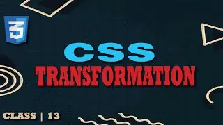 CSS TUTORIAL CLASS 13 | TRANSFORMATION IN CSS 2024 FOR  BEGINNERS 😱😱| WEB DEVLOPMENT | #coding #css