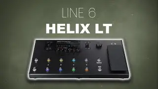 How to use your Line 6 Helix LT - A quick guide to get the most out of it