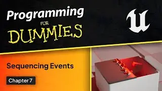 Unreal Engine for Dummies | Timeline Animations / Sequencing Events
