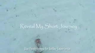 Reveal My Short Journey | GoPro100% | Video for Competition | use headphones for better experience!!