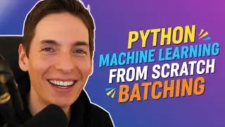 Python Machine Learning From Scratch Batching