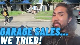 WE TRIED SO HARD TO MAKE MONEY AT THESE GARAGE SALES