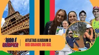 Atletas ajudam o RIO GRANDE DO SUL, VAGAS OLÍMPICAS e mais! | TUDO É OLÍMPICO #9