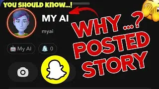 Why did Snapchat Ai Post a Story | My Ai Posting Story