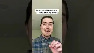 Things I wish I knew when I started making music