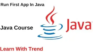 4 Run First App In Java